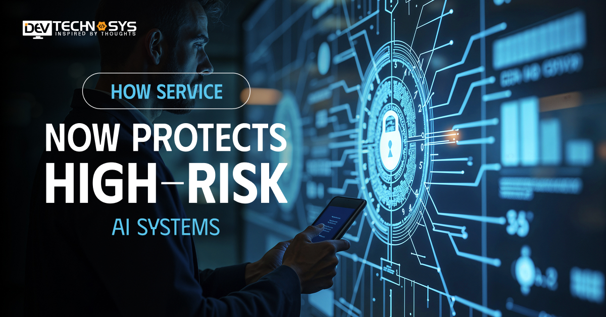 How ServiceNow Protects High-Risk AI Systems?