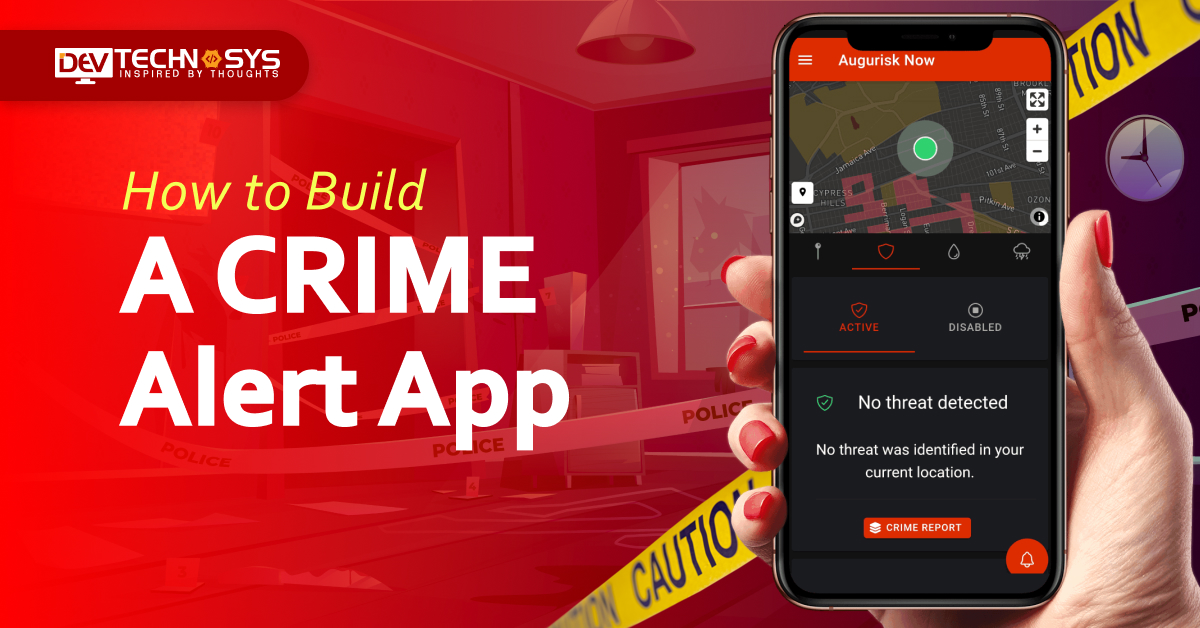 How to Build a Crime Alert App ?