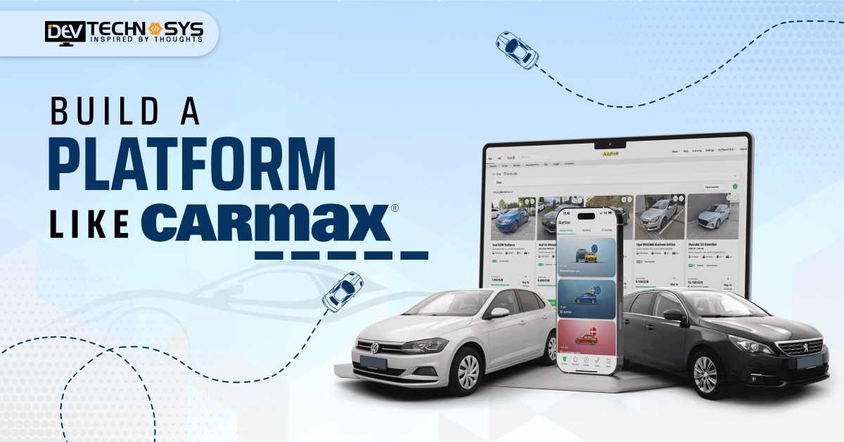 How to Build a Platform Like Carmax: Platform for Used Cars Buy and Sell online