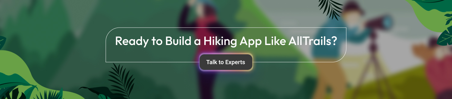 Ready to Build a Hiking App Like AllTrails