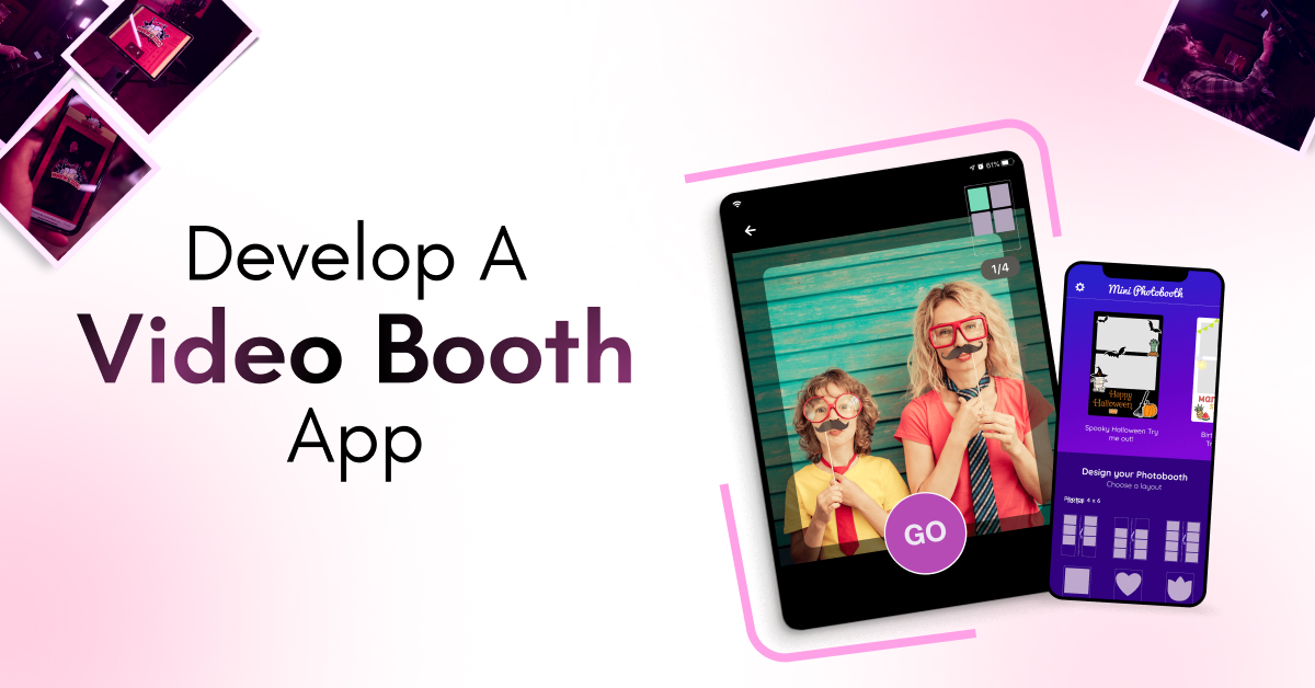 Steps To Develop A Video Booth app