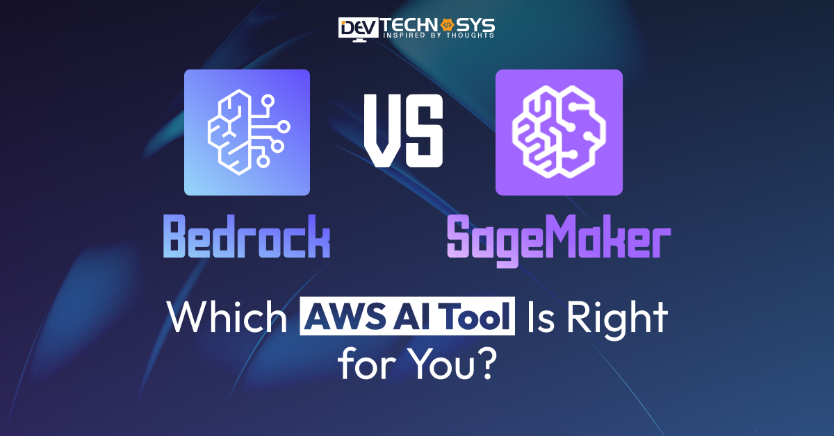 Bedrock vs SageMaker: Which AWS AI Tool Is Right for You?