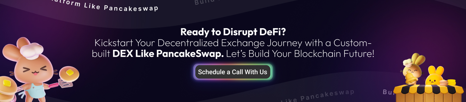 Build A Dex Platform Like Pancakeswap CTA