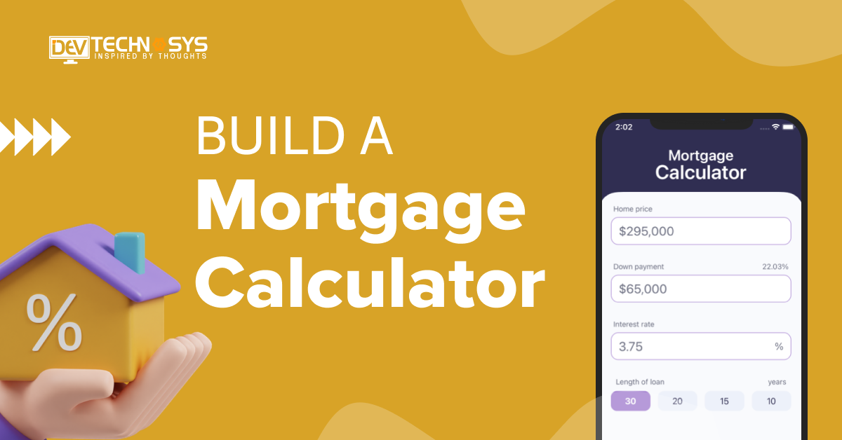 Build a Mortgage Calculator