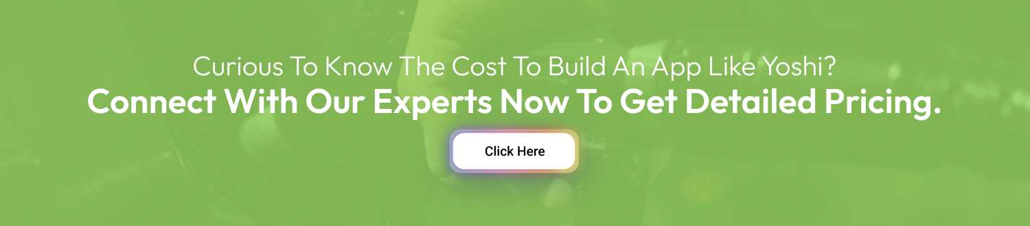 Cost to Build an App Like Yoshi CTA 1