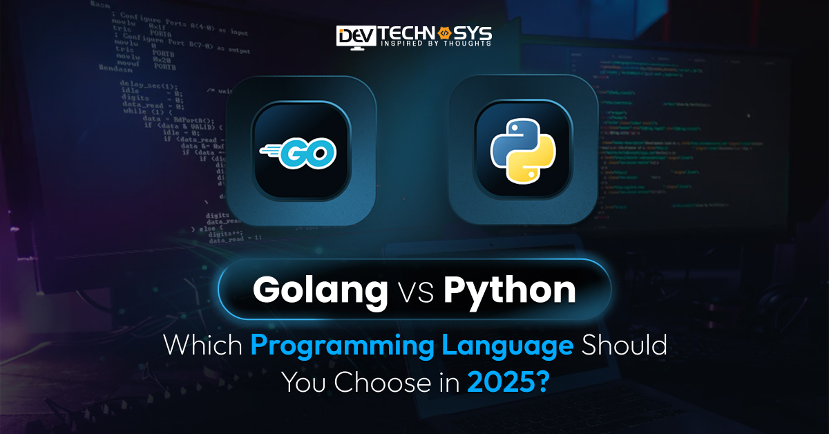 Golang vs Python: Which Programming Language Should You Choose in 2025?