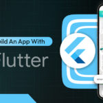 How To Build an App With Flutter