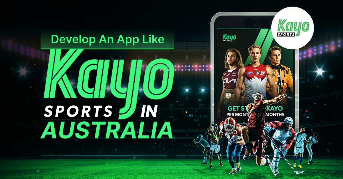 How To Develop An App Like Kayo Sports In Australia