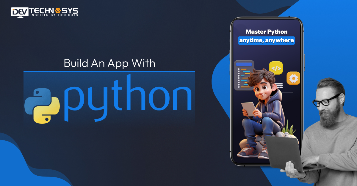 Best Ways To Build An App With Python In 2025?