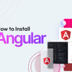 How to Install Angular