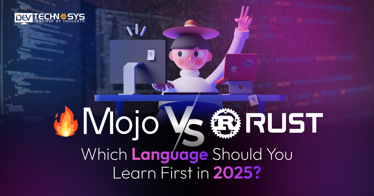 Mojo or Rust: Which Language Should You Learn First in 2025?