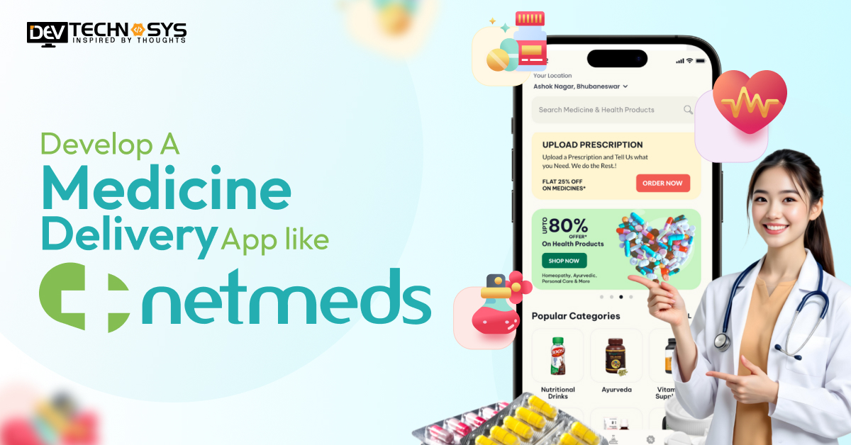 How to Develop a Medicine Delivery App like Netmeds?