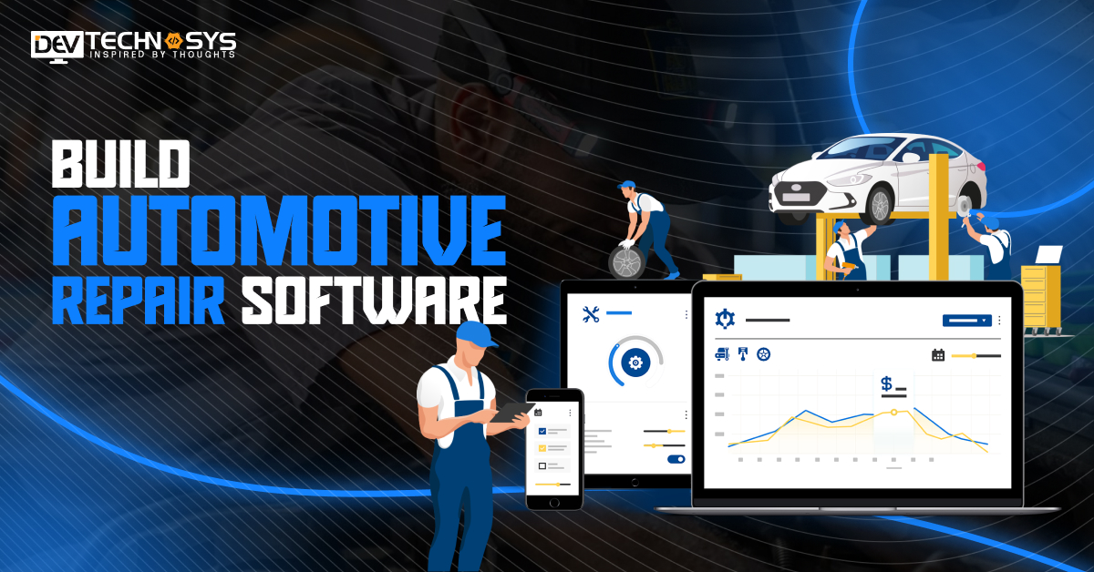 Easy Steps To Build Automotive Repair Software In 2025