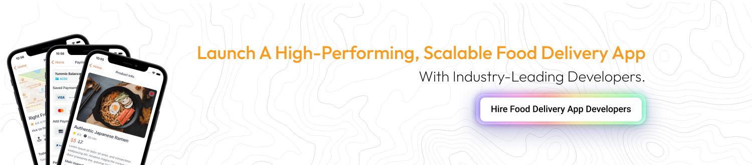 Launch A High-Performing, Scalable Food Delivery App