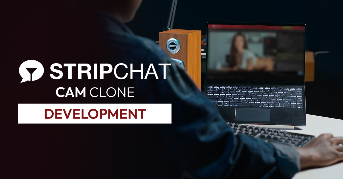 Stripchat Cam Clone Development