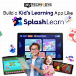 How to Build a Kids Learning App Like SplashLearn? Dev Technosys Build a Kids' Learning App Like SplashLearn