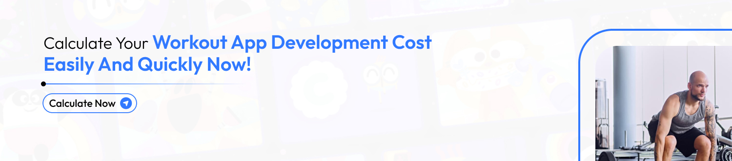 Calculate your workout app development cost