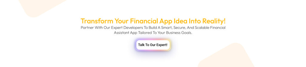 Develop A Financial Assistant App In 7 Proven Steps