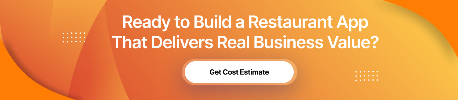 Ready to Build a Restaurant App That Delivers Real Business Value CTA