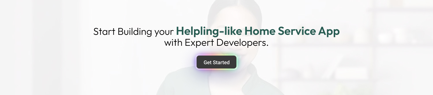 Start building your Helpling-like home service app