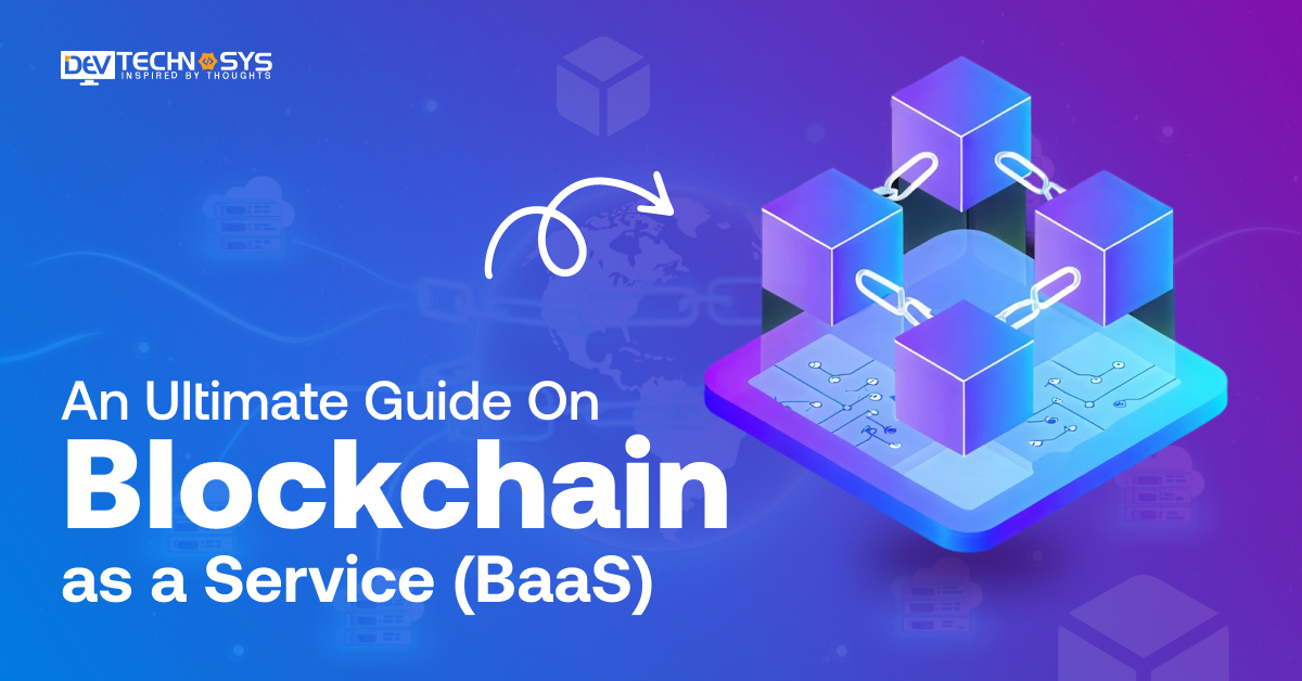 Guide On Blockchain as a Service