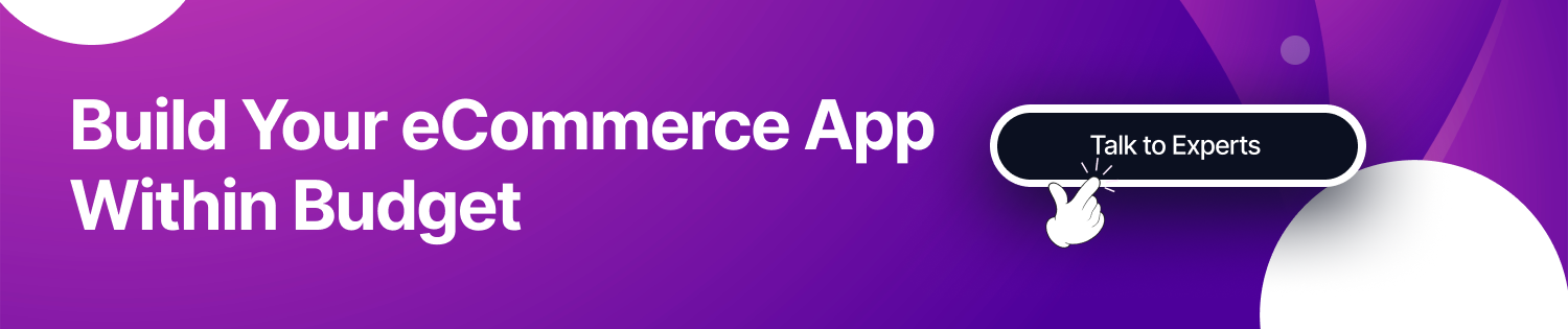 Build Your eCommerce App Within Budget CTA