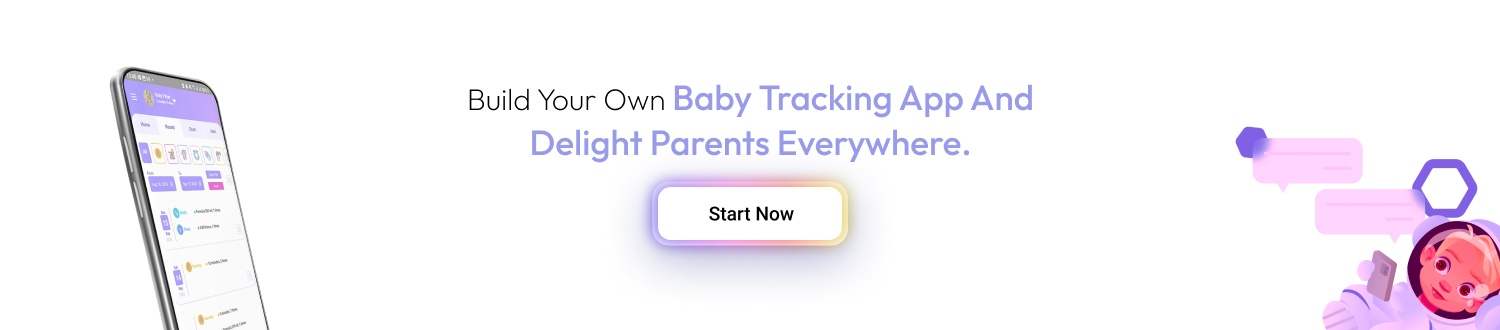 Build your own baby tracking app and delight parents everywhere.