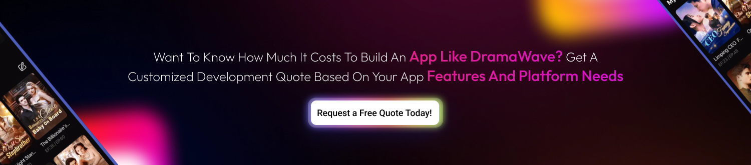 CTA 1 Develop An App Like DramaWave