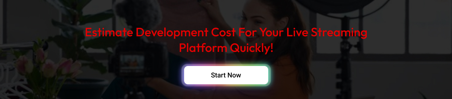 Estimate development cost for your live streaming CTA1