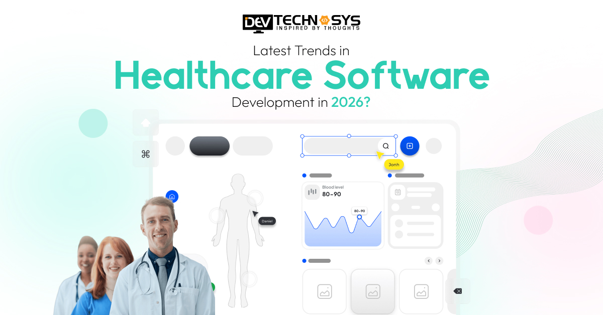 Latest Trends In Healthcare Software Development In 2026