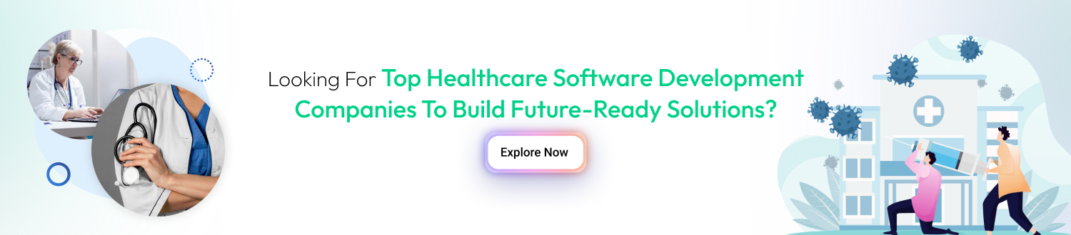 looking for top healthcare software develoment company