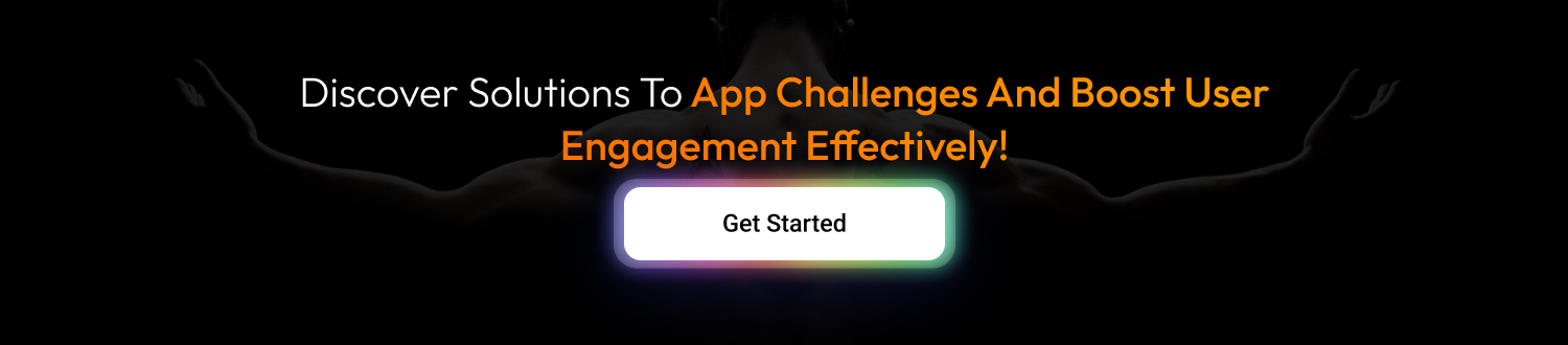 Discover solutions to app challenges and boost user engagement CTA 1