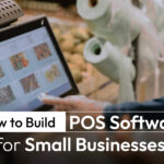 How to Build POS Software for Small Businesses Dev Technosys