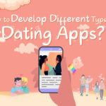 How to Develop Different Types of Dating Apps