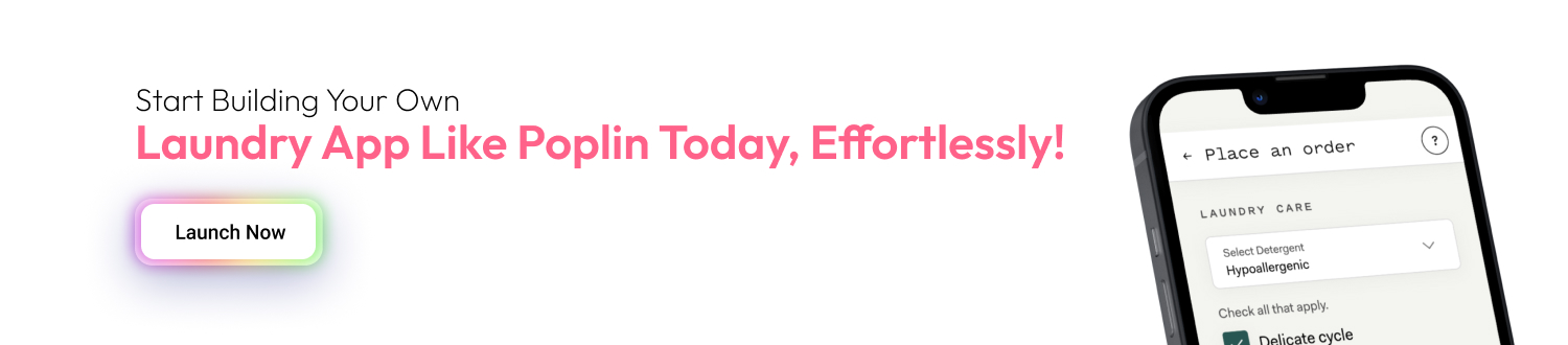 Start Building Your Own Laundry App Like Poplin