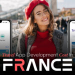 Travel App Development Cost in France
