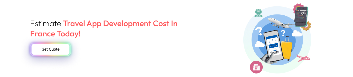 Travel App Development Cost in France cta