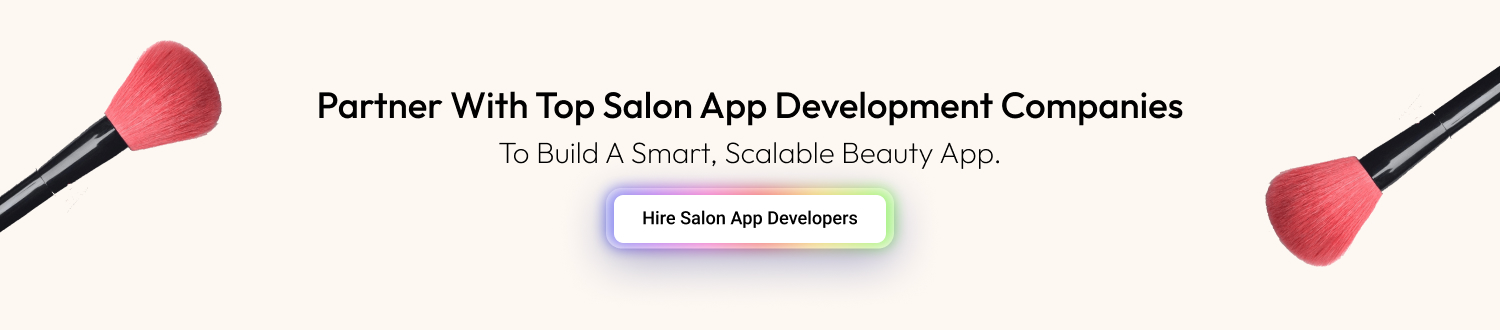 Top Salon App Development Companies Dev Technosys Build A Smart, Scalable Beauty App.