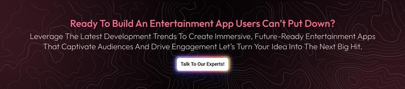 Entertainment App Development Trends cta