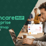 Healthcare MVP to Enterprise SaaS Roadmap