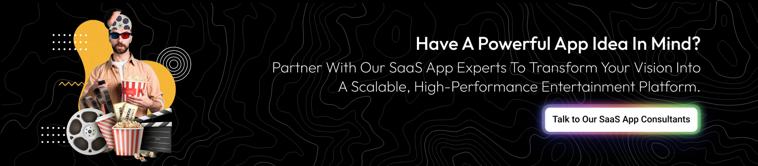 SaaS Based Entertainment App Development Complete Guide CTA Dev Technosys