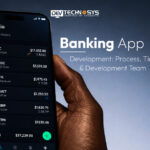 Banking App Development Process, Timeline & Development Team