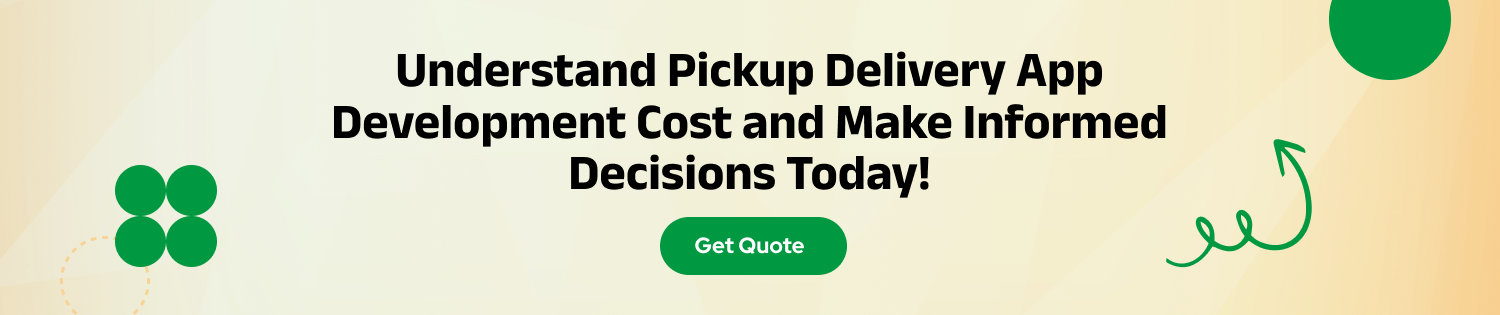 Understand Pickup Delivery App Development Cost