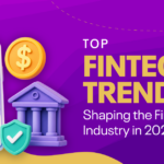 Top FinTech Trends Shaping the Financial Industry