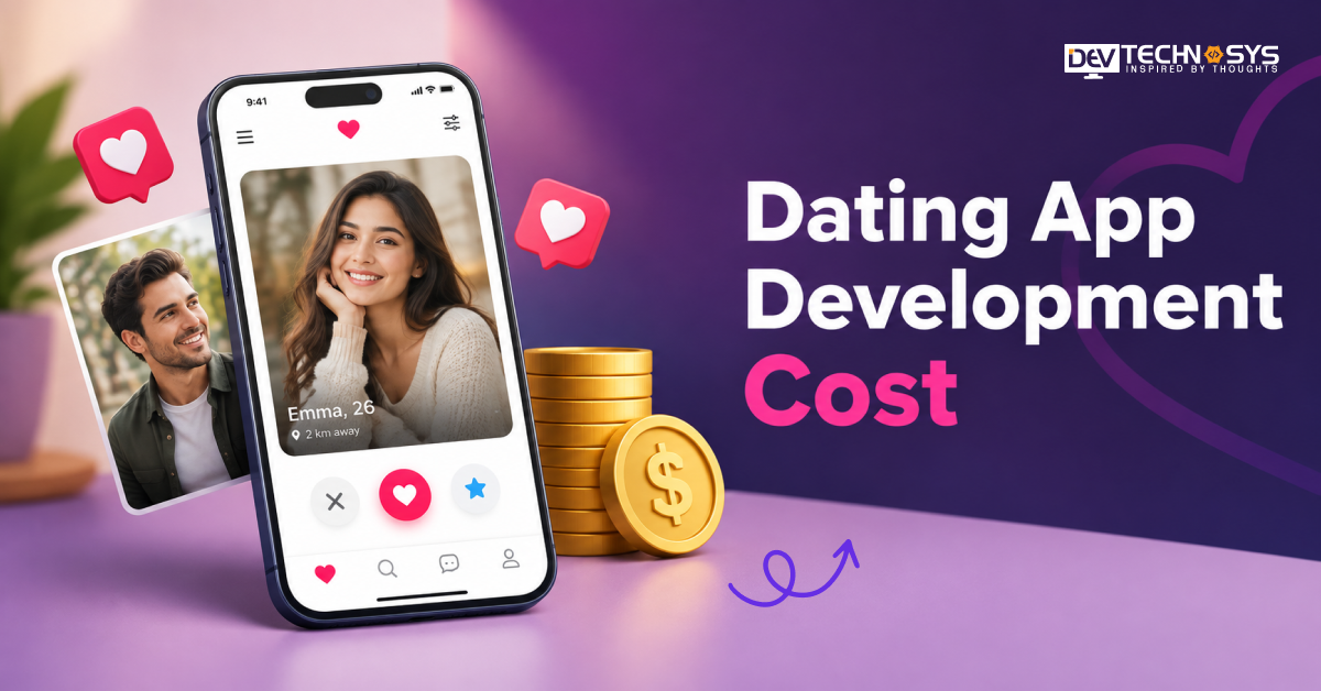 Dating App Development Cost in 2026: An Ultimate Guide