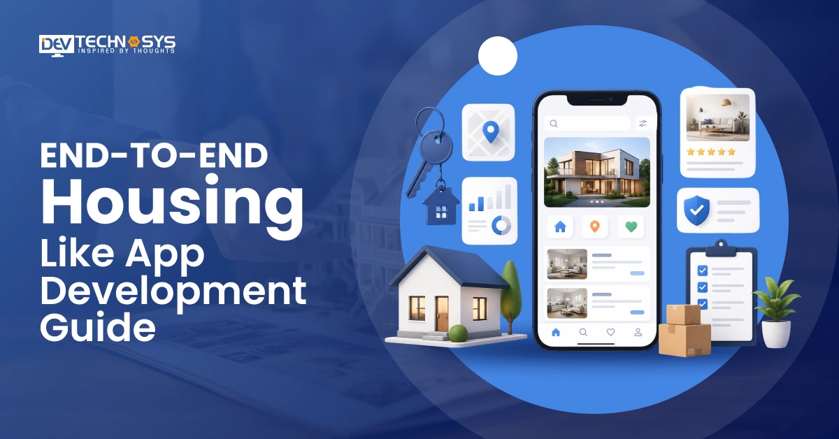 End to End Housing Like App Development Guide Dev Technosys