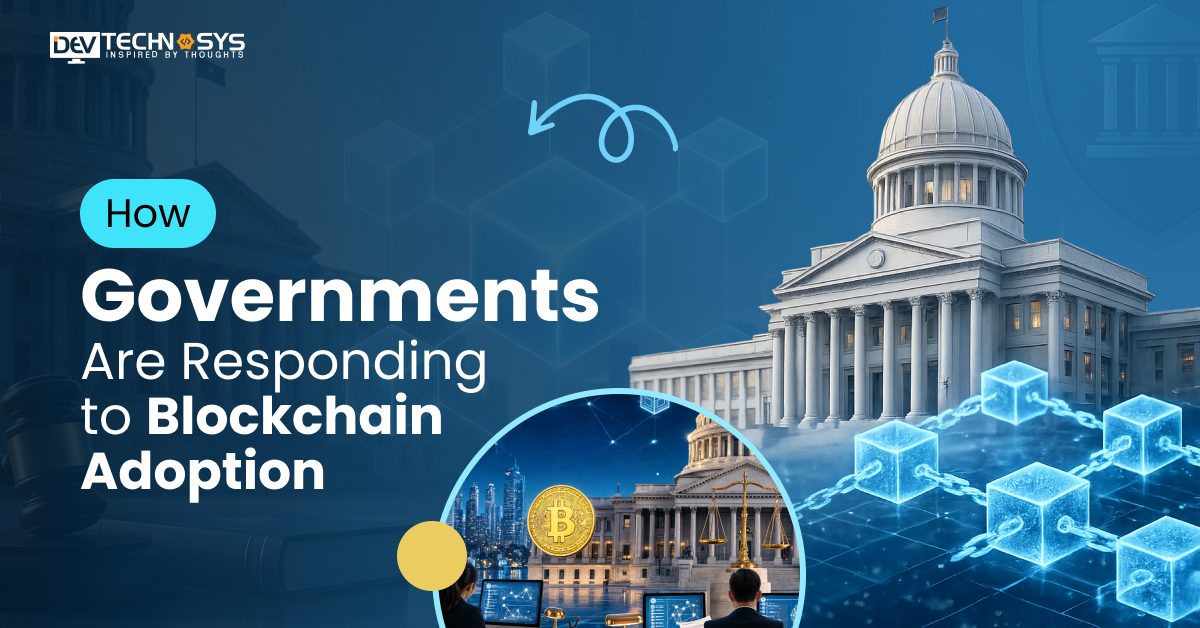 How Governments Are Responding to Blockchain Adoption?