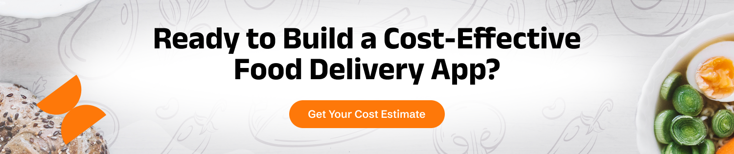 Ready to Build a Cost-Effective Food Delivery App CTA