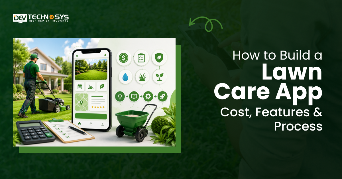 How to Build a Lawn Care App: Cost, Features & Process