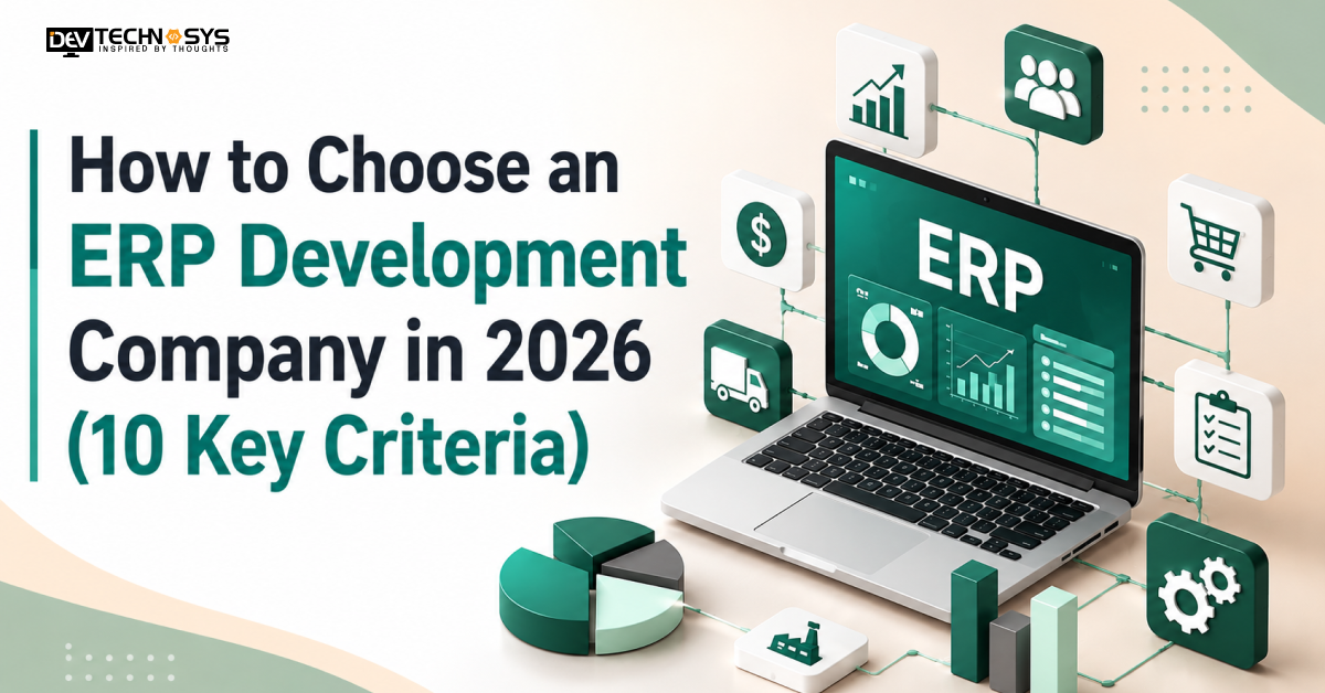 How to Choose an ERP Development Company in 2026 (10 Key Criteria) 
